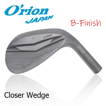 O'rion Closer wedge B-Finish
